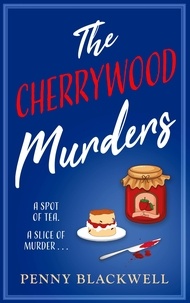 Penny Blackwell - The Cherrywood Murders - An unputdownable cozy murder mystery packed with heart and humour!.