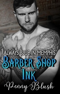  Penny Blush - Barber Shop Ink Book 1: Always Blue in Memphis - Barber Shop Ink, #1.
