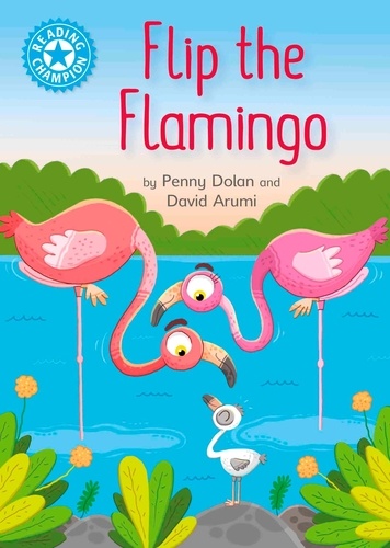 Flip the Flamingo. Independent Reading Blue 4