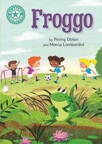 Penny Dolan et Marco Lombardini - Froggo - Independent Reading Turquoise 7.