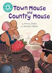 Penny Dolan et Braden Hallett - Town Mouse and Country Mouse - Independent Reading Turquoise 7.