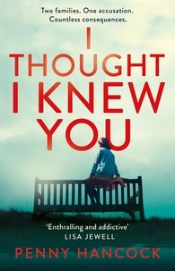 Penny Hancock - I Thought I Knew You - The Most Thought-provoking and Compelling Read of the Year.