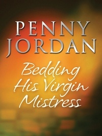 Penny Jordan - Bedding His Virgin Mistress.