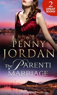 Penny Jordan - The Parenti Marriage - The Reluctant Surrender (The Parenti Dynasty, Book 1) / The Dutiful Wife (The Parenti Dynasty, Book 2).