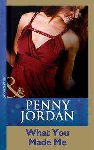 Penny Jordan - What You Made Me.