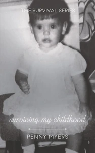 Surviving My Childhood