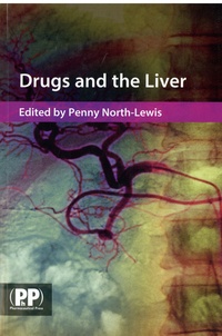 Penny North-Lewis - Drugs and the Liver - A Guide to Drug Handling in Liver Dysfunction.