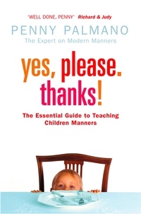 Penny Palmano - Yes, Please. Thanks! - Teaching Children of All Ages Manners, Respect and Social Skills for Life.