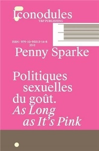 Penny Sparke - Politiques sexuelles du goût.