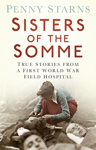 Penny Starns - Sisters of the Somme.