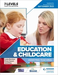 Penny Tassoni et Louise Burnham - Education and Childcare T Level: Assisting Teaching: Updated for first teaching from September 2022.