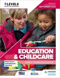 Penny Tassoni et Louise Burnham - Education and Childcare T Level: Early Years Educator: Updated for first teaching from September 2022.