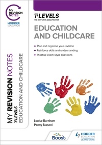 Penny Tassoni et Louise Burnham - My Revision Notes: Education and Childcare T Level.
