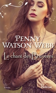Penny Watson Webb - Héritiers des larmes Tome 4 : Le chant des bruyères.