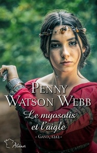 Penny Watson Webb - Le myosotis et l'aigle.