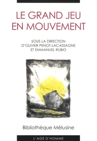 Le Grand Jeu en mouvement