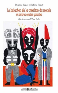 Le baluchon de la création du monde et autres contes yorouba