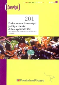 Environnement économique, juridique et social de l'entreprise hôtelière BEP Métiers de la restauration et de l'hôtellerie Terminale