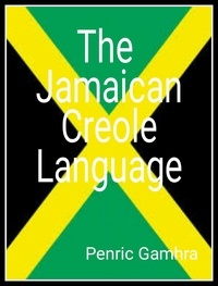  Penric gamhra - The Jamaican Creole Language.