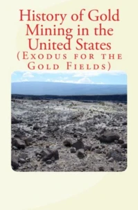 History of Gold Mining in the United States