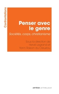 Hervé Legrand - Penser avec le genre - Sociétés, corps, christianisme.