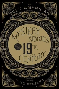 The Best American Mystery Stories Of The Nineteenth Century