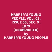 Harper's Young People, Vol. 01, Issue 06, Dec. 9, 1879 (Unabridged)