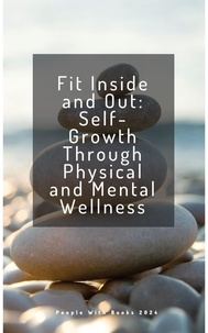  People with Books - Fit Inside and Out: Self-Growth Through Physical and Mental Wellness.