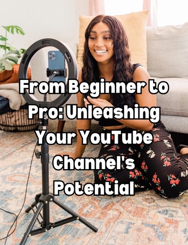  People with Books - From Beginner to Pro: Unleashing Your YouTube Channel's Potential.
