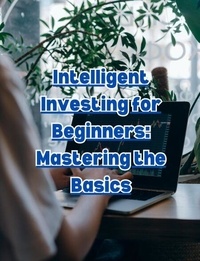Ebook pour téléphone Android téléchargement gratuit Intelligent Investing for Beginners: Mastering the Basics