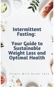  People with Books - Intermittent Fasting: Your Guide to Sustainable Weight Loss and Optimal Health.