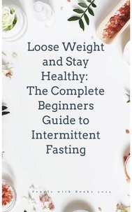  People with Books - Lose Weight and Stay Healthy With The Complete Beginners Guide to Intermittent Fasting.