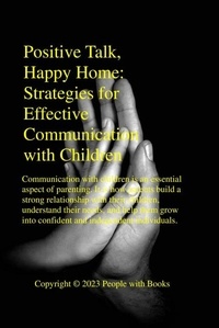  People with Books - Positive Talk, Happy Home Strategies for Effective Communication with Children.