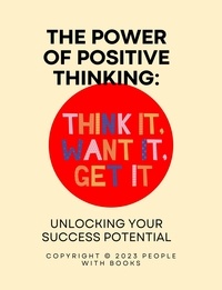  People with Books - The Power of Positive Thinking: Unlocking Your Success Potential.