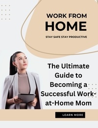  People with Books - The Ultimate Guide to Becoming a Successful Work-at-Home Mom.