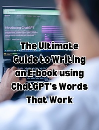  People with Books - The Ultimate Guide to Writing an E-book using ChatGPT's Words That Work.