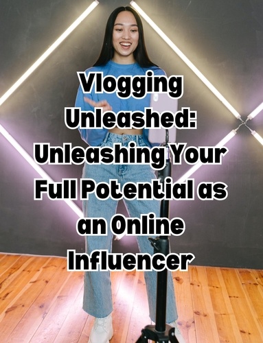  People with Books - Vlogging Unleashed: Unleashing Your Full Potential as an Online Influencer.