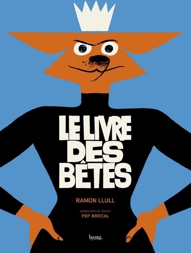 Pep Brocal et Ramon Llull - Livre des bêtes.