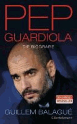 Pep Guardiola - Die Biografie.