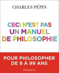 Ceci n'est pas un manuel de philosophie