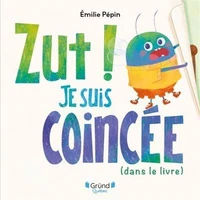 Zut ! je suis coincee (dans le livre)