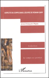 Aspects du corps dans l'oeuvre de Romain Gary
