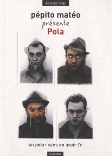 Pépito Matéo - Pola - Un polar sans en avoir l'r.