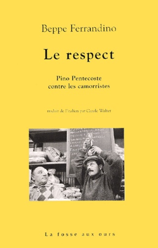 Peppe Ferrandino - Le Respect. Pino Pentecoste Contre Les Camorristes.