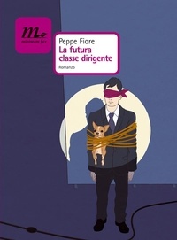 Peppe Fiore - La futura classe dirigente.