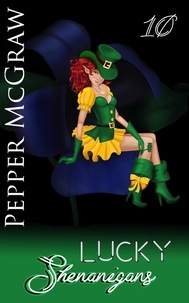  Pepper McGraw - Lucky Shenanigans - Shenanigans, #10.