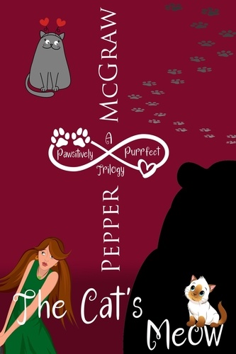  Pepper McGraw - The Cat's Meow: A Pawsitively Purrfect Trilogy - Matchmaking Cats of the Goddesses Bundle, #1.