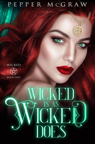  Pepper McGraw - Wicked Is As Wicked Does - Wicked, #2.