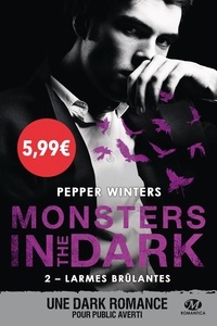 Pepper Winters - Monsters in the Dark Tome 2 : Larmes brûlantes.