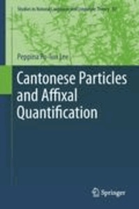 Peppina Po-lun Lee - Cantonese Particles and Affixal Quantification.